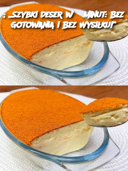 „Szybki Deser : Bez Gotowania i Bez Wysiłku!”