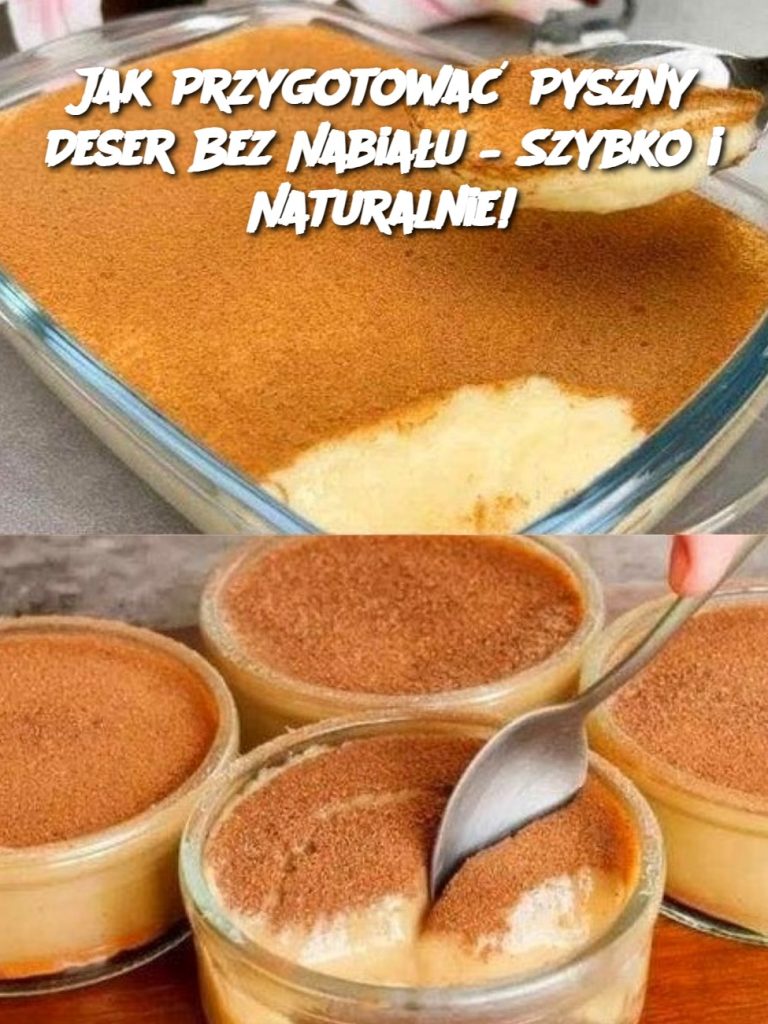 Jak Przygotować Pyszny Deser Bez Nabiału – Szybko i Naturalnie!