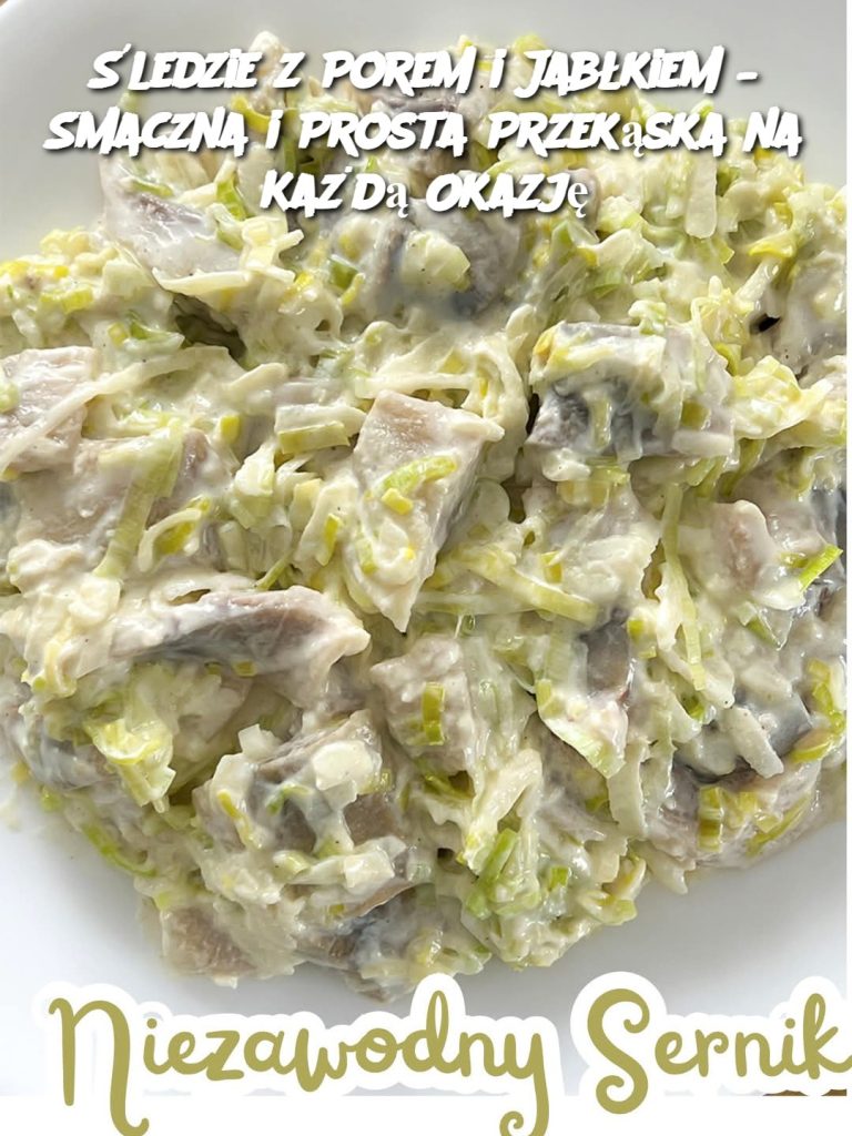 Śledzie z Porem i Jabłkiem – Smaczna i Prosta Przekąska na Każdą Okazję