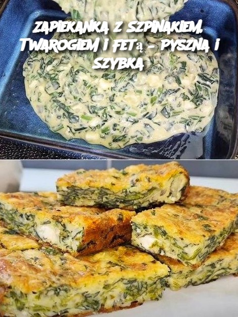 Zapiekanka z Szpinakiem, Twarogiem i Fetą – Pyszna i Szybka