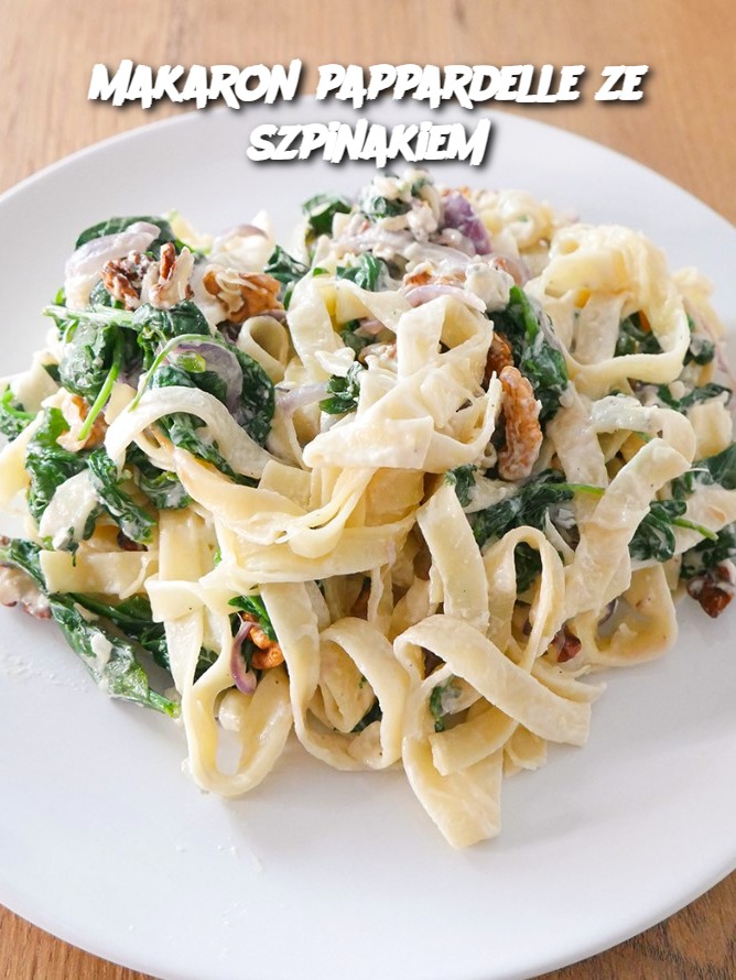 Makaron pappardelle ze szpinakiem