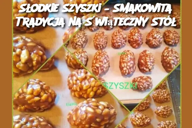 Słodkie Szyszki – Smakowita Tradycja na Świąteczny Stół