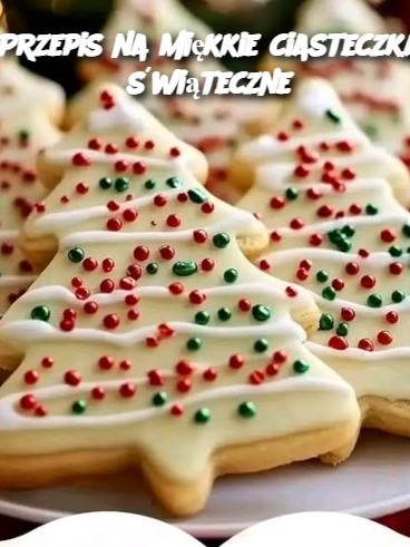 Przepis na miękkie ciasteczka świąteczne