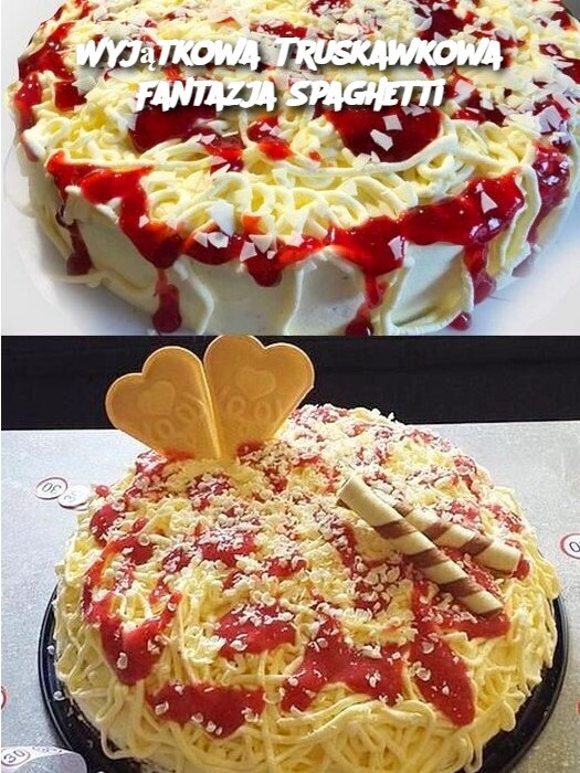 Wyjątkowa Truskawkowa Fantazja Spaghetti