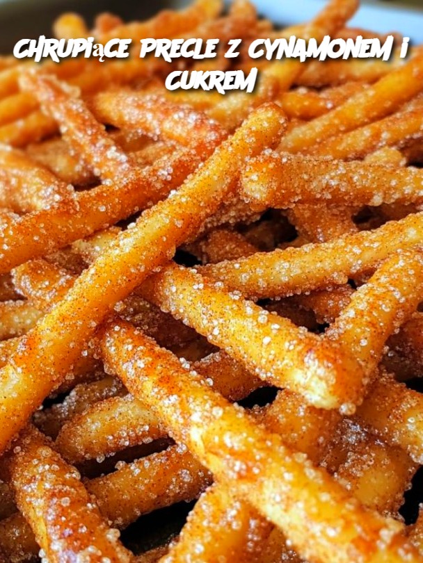 Chrupiące Precle z Cynamonem i Cukrem
