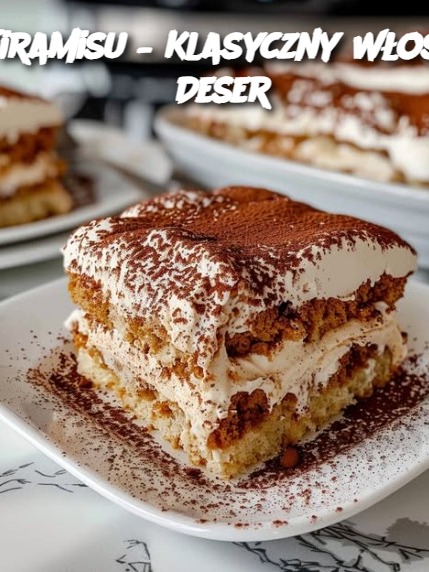 Tiramisu – Klasyczny Włoski Deser