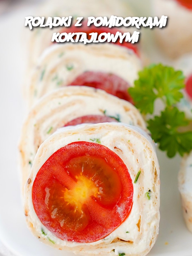 Roladki z pomidorkami koktajlowymi