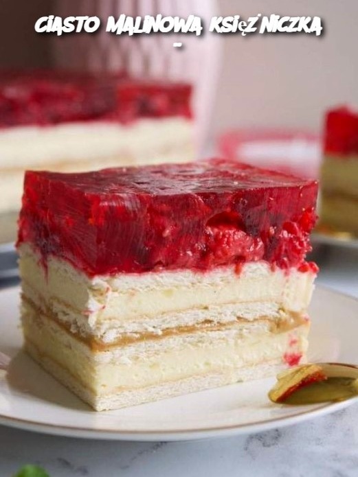 Ciasto malinowa księżniczka