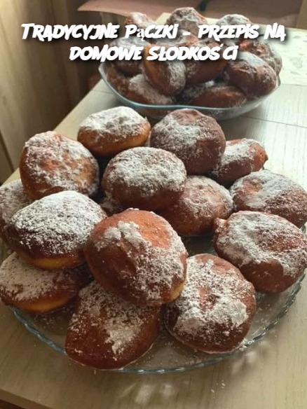 Tradycyjne Pączki – Przepis na Domowe Słodkości