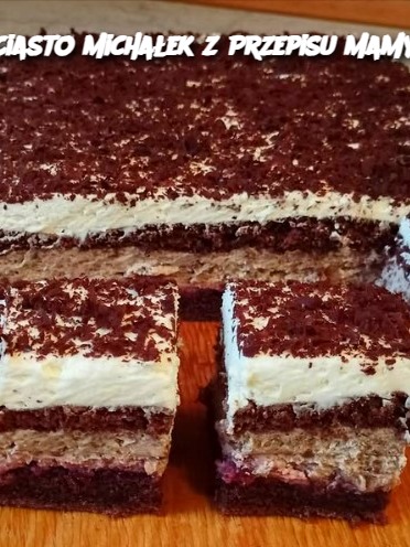 Ciasto Michałek z Przepisu Mamy