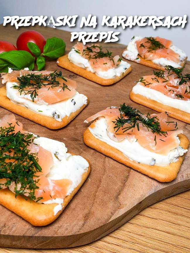 PRZEPKĄSKI NA KARAKERSACH – PRZEPIS